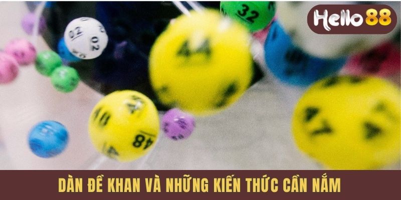 Dàn đề khan và những kiến thức cần nắm