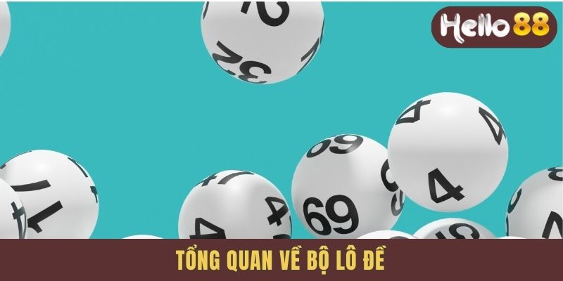 Tổng quan về bộ lô đề