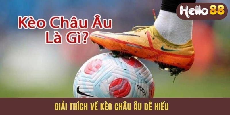Giải thích về kèo châu Âu dễ hiểu