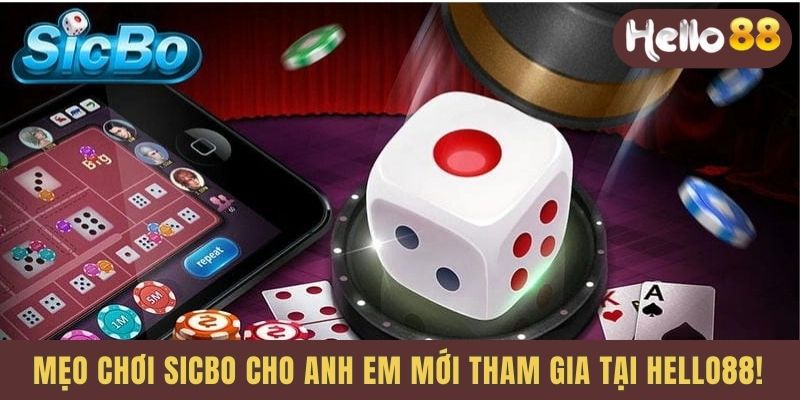 Mẹo chơi sicbo cho anh em mới tham gia tại Hello88!