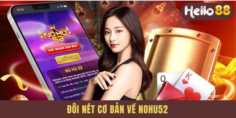 Đôi nét cơ bản về Nohu52