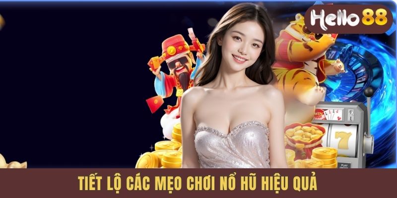 Tiết lộ các mẹo chơi nổ hũ hiệu quả